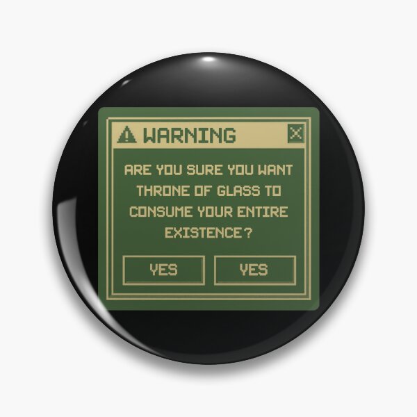 Item preview,  Warning: Are You Sure You Want Throne Of Glass To Consume Your Entire Existence? designed and sold by kjanedesigns.