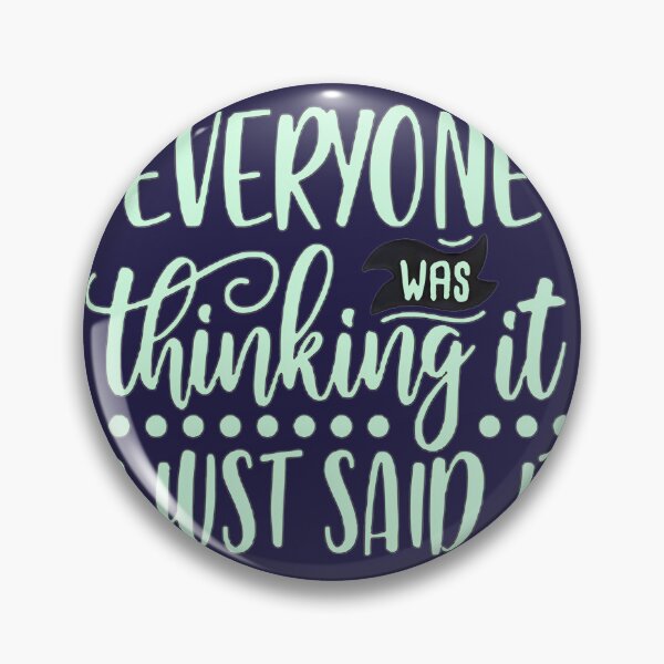 Item preview, I Said It When Everyone Was Thinking It | PERFECT GIFT FOR YOU AND FRIENDS designed and sold by TobinGannett.