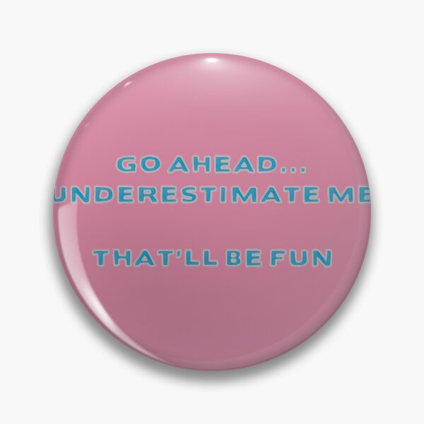 Item preview, Underestimate Me, It'll Be Fun | PERFECT GIFT FOR YOU AND FRIENDS designed and sold by TobinGannett.