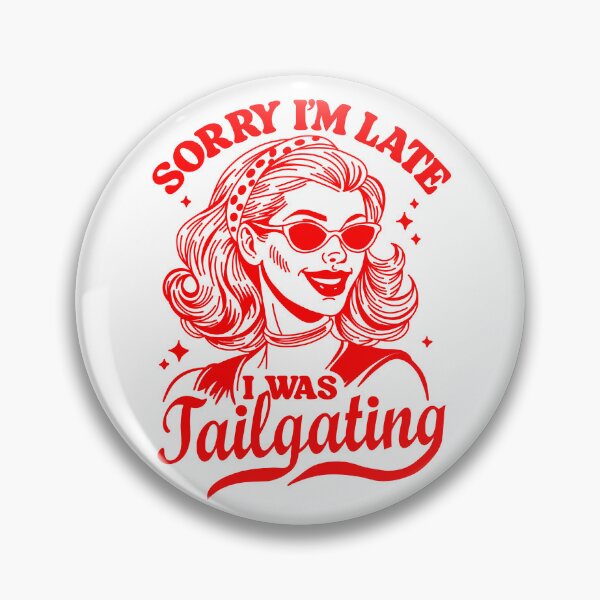 Item preview, Sorry I'm late, I was tailgating designed and sold by mariahblythedesigns.