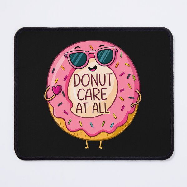 Item preview, Donut Care Attitude designed and sold by VibeTCreations.