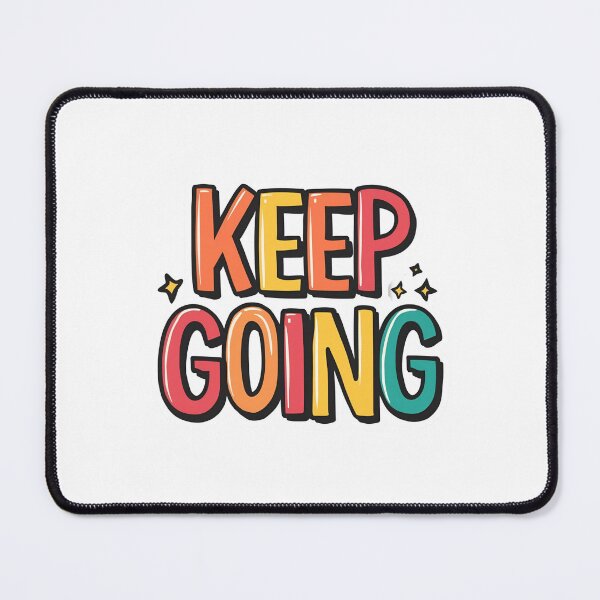 Item preview, Keep Going – Positive Encouragement Quote designed and sold by Merch By Style.
