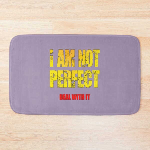 Item preview, Not Perfect, Deal With It Bold Font | PERFECT GIFT FOR YOU AND FRIENDS designed and sold by TobinWalsh.