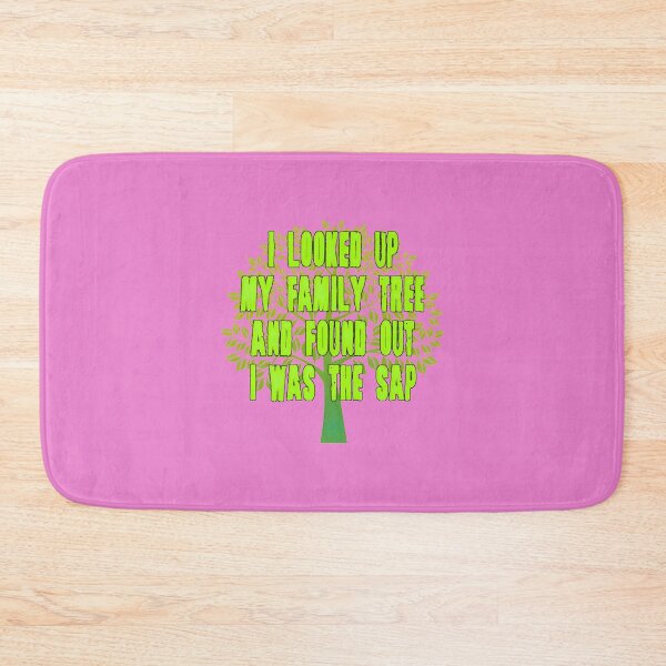 Item preview, Family Tree Sap Funny Quote | PERFECT GIFT FOR YOU AND FRIENDS designed and sold by TobinWalsh.
