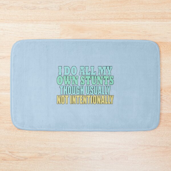 Item preview, I Do My Own Stunts (Unintentionally) | PERFECT GIFT FOR YOU AND FRIENDS designed and sold by TobinWalsh.