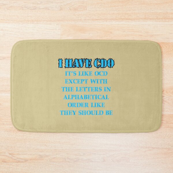 Item preview, CDO: Alphabetical Order Humor | PERFECT GIFT FOR YOU AND FRIENDS designed and sold by TobinWalsh.