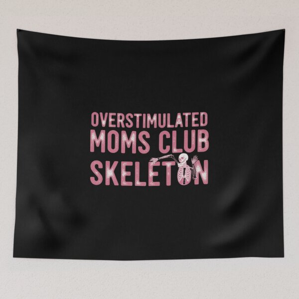 Item preview, Overstimulated Moms Club Skeleton - The Ultimate Mom Life Vibe designed and sold by MinimalMyth.