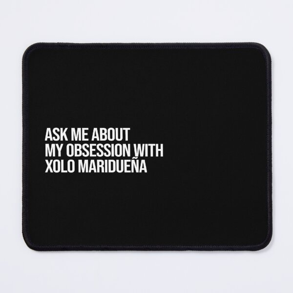 Item preview, Ask me About my Obsession with Xolo Mariduena designed and sold by deluluhaze.