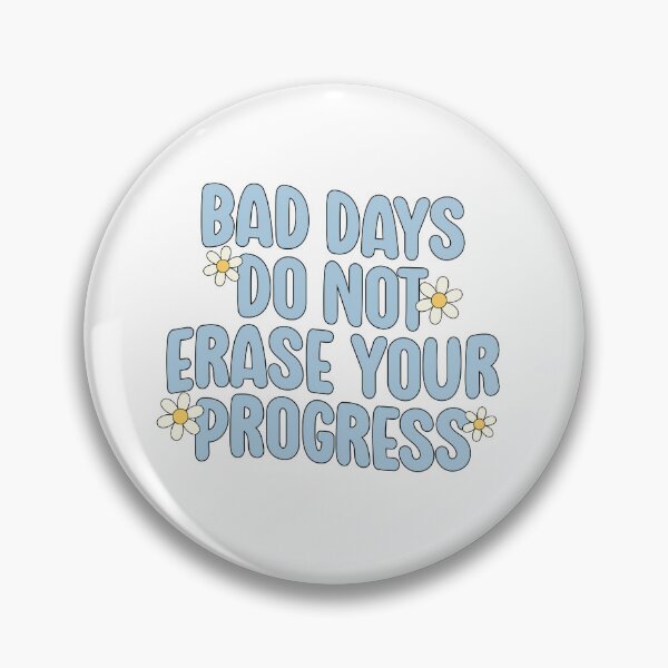 Item preview, Bad days do not erase your progress! designed and sold by Neehovv.