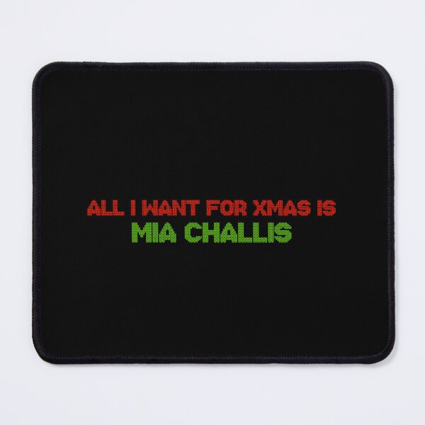 Item preview, All I Want for Xmas is Mia Challis designed and sold by deluluhaze.