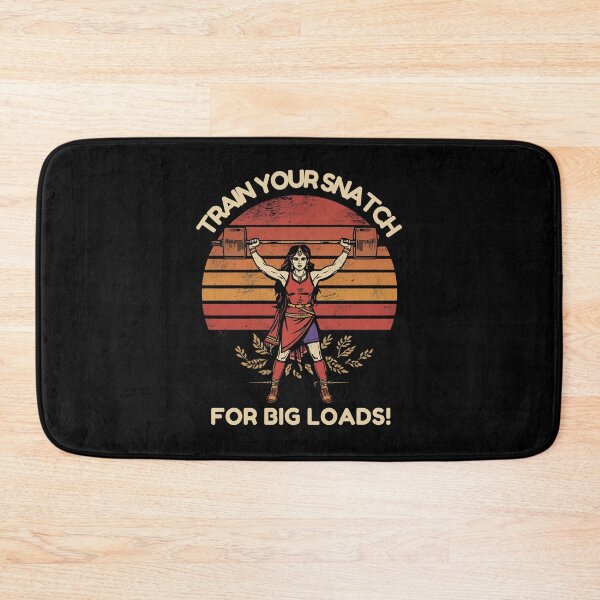 Item preview, Train your snatch for big loads! designed and sold by NicMacTees.