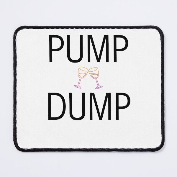 Item preview, Pump and Dump Funny Breastfeeding Drinking wine new mom designed and sold by snowry.
