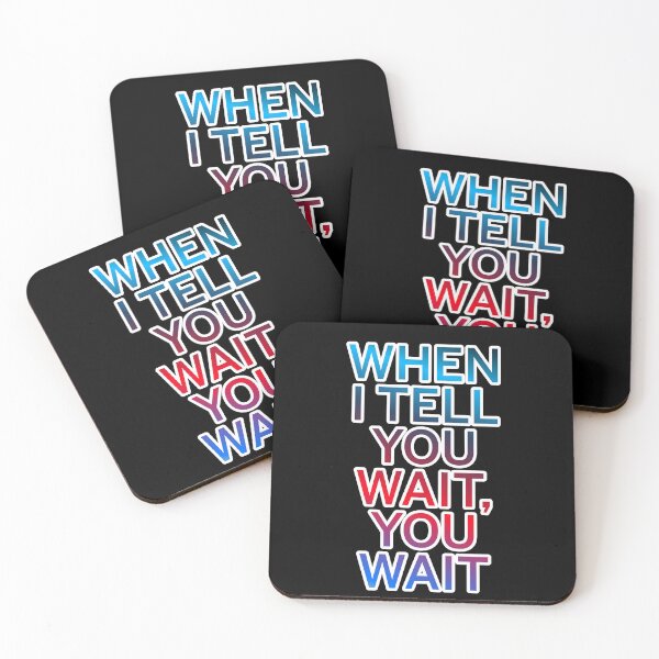 Item preview, When I Tell You Wait You  Wait designed and sold by ZooStateofMind.