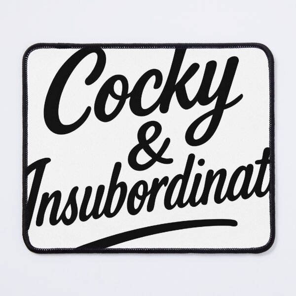 Item preview, Cocky & Insubordinate designed and sold by scoch711.