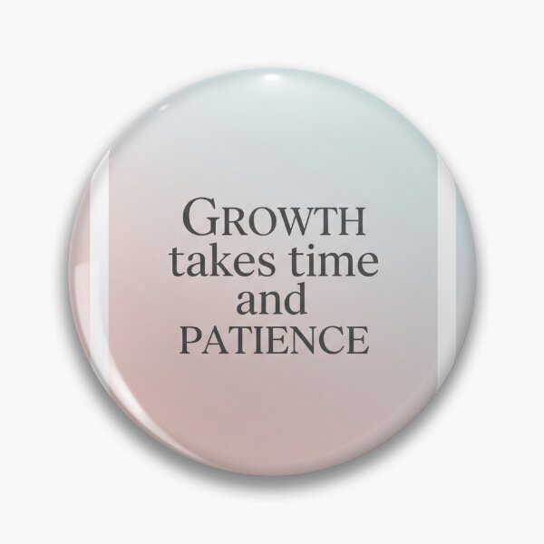 Item preview, Growth Takes Time & Patience - Mindful Progress Art designed and sold by GabrielaNavas.