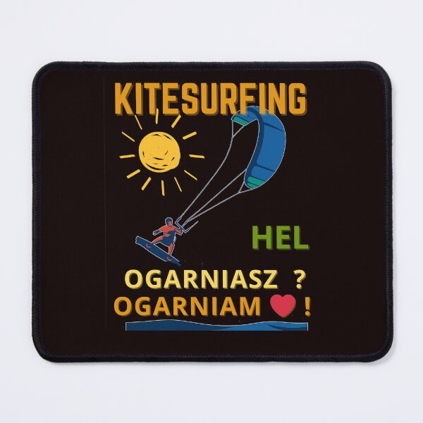 Item preview, Kitesurfing Hel  Ogarniasz ? Ogarniam ! You got this ? I got this ! Funny Surf Lifestyle Tee designed and sold by MojNetSerwis WWK.