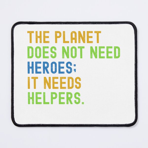 Item preview, Planet Needs Helpers – Eco Quote designed and sold by smitke.