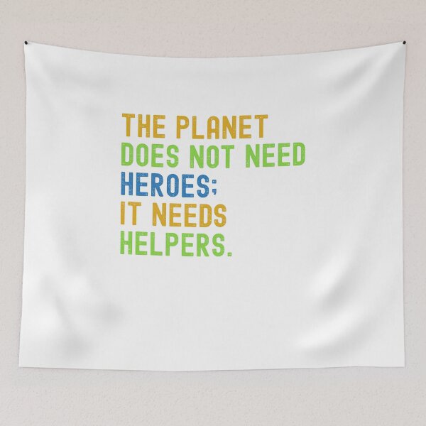 Item preview, Planet Needs Helpers – Eco Quote designed and sold by smitke.
