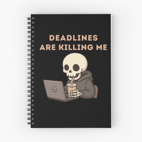 Item preview, Deadlines Are Killing Me – Cute Skeleton designed and sold by NineRudolph.