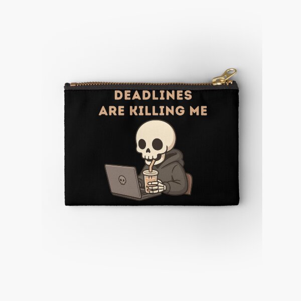 Item preview, Deadlines Are Killing Me – Cute Skeleton designed and sold by NineRudolph.