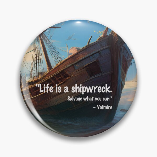 Item preview, Life is a Shipwreck designed and sold by Wayne King.