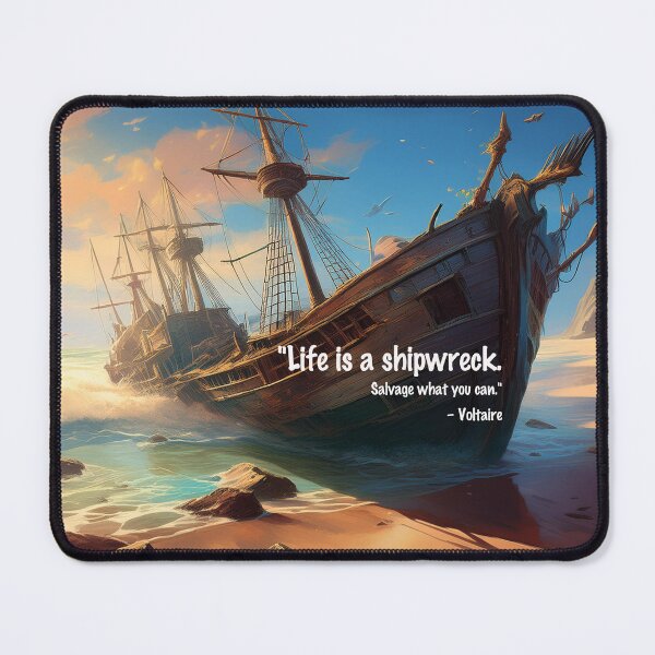 Item preview, Life is a Shipwreck designed and sold by Wayne King.