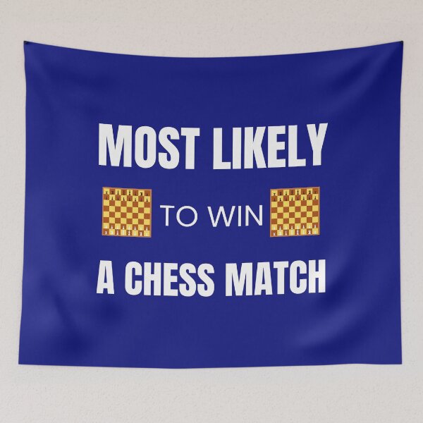 Item preview, Most likely to Win a Chess Match designed and sold by fev-rocks.