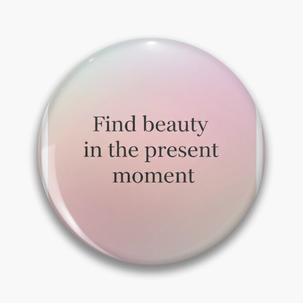 Item preview, Find Beauty in the Present Moment - Mindfulness Art designed and sold by GabrielaNavas.
