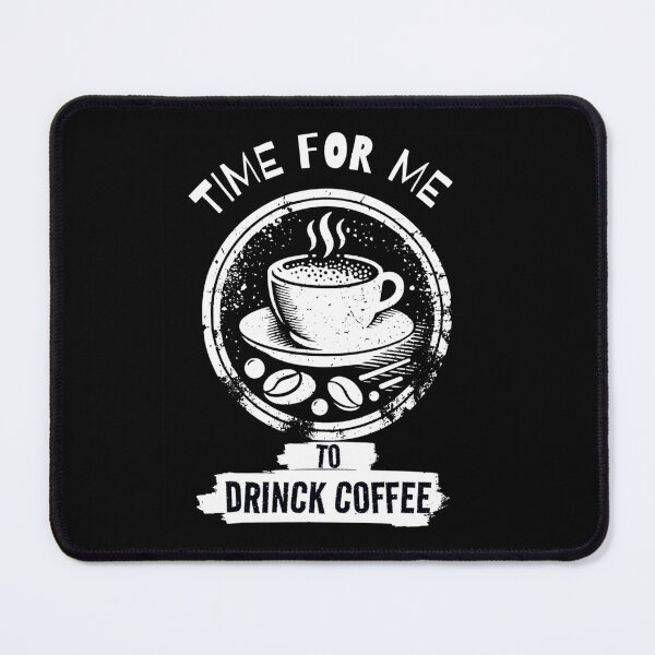 Item preview, Time for Me to Drink Coffee – Motivational Coffee Lover Design designed and sold by fayrozelmasry.