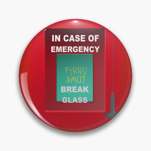 Item preview, Fairy Smut - In Case of Emergency Break Glass designed and sold by Heather H Designs .