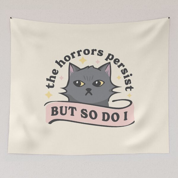 Item preview, The horrors persist but so do I designed and sold by MamSelle.