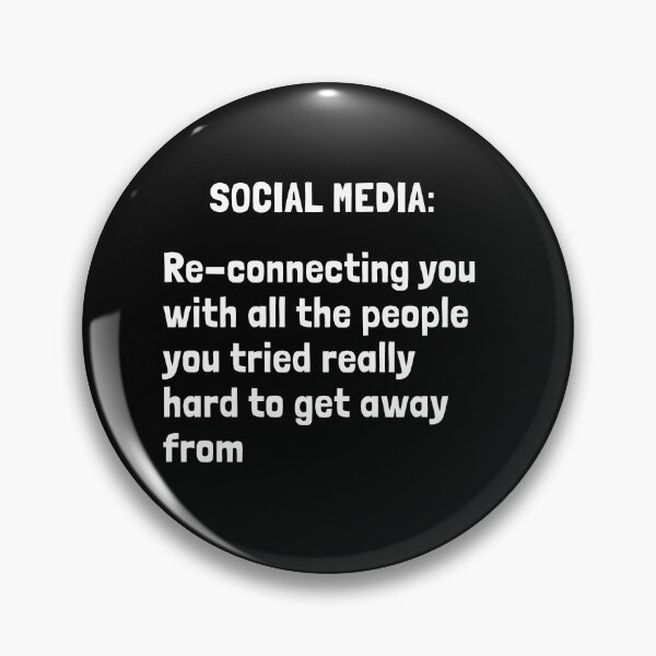 Item preview, SOCIAL MEDIA: Re-connecting you with all the people you tried really hard to get away from designed and sold by Krakspred.
