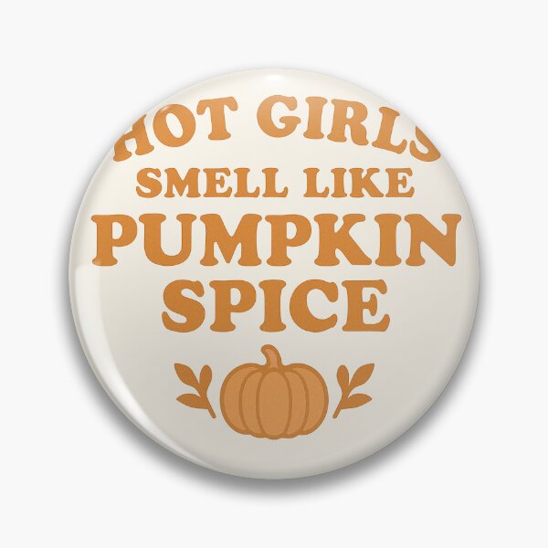Item preview, Hot Girls Smell Like Pumpkin Spice designed and sold by thegirlyshoppe.