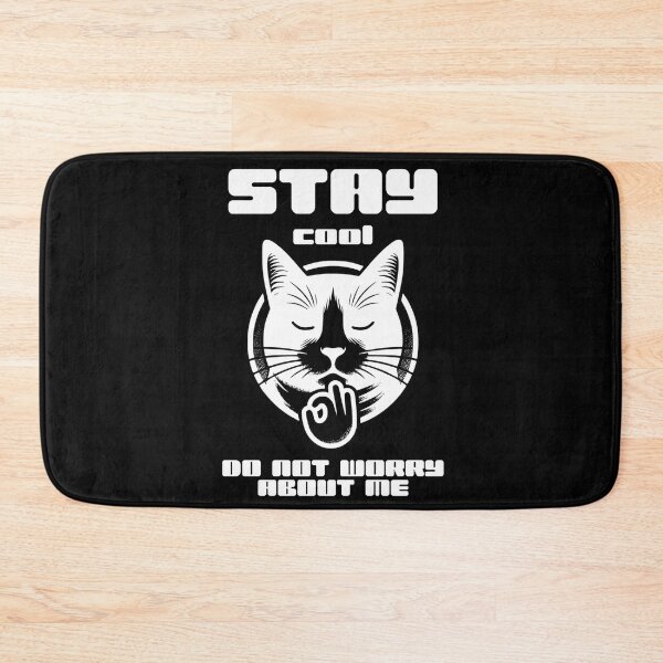 Item preview, Cat motivation, stay cool do not worry about me  designed and sold by Yucku1.