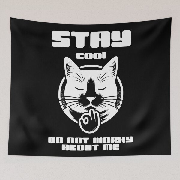 Item preview, Cat motivation, stay cool do not worry about me  designed and sold by Yucku1.