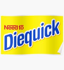 Need to Diequick Poster
