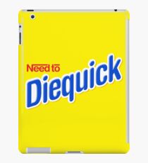 Need to Diequick iPad Case/Skin
