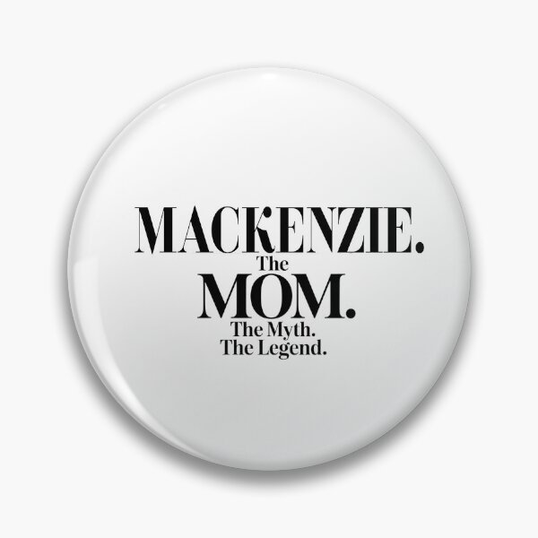 Item preview, Mackenzie The Mom The Myth The Legend Mackenzie Name - Funny Mom Quote designed and sold by Oussinc.