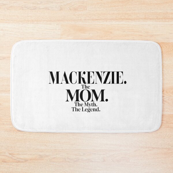 Item preview, Mackenzie The Mom The Myth The Legend Mackenzie Name - Funny Mom Quote designed and sold by Oussinc.