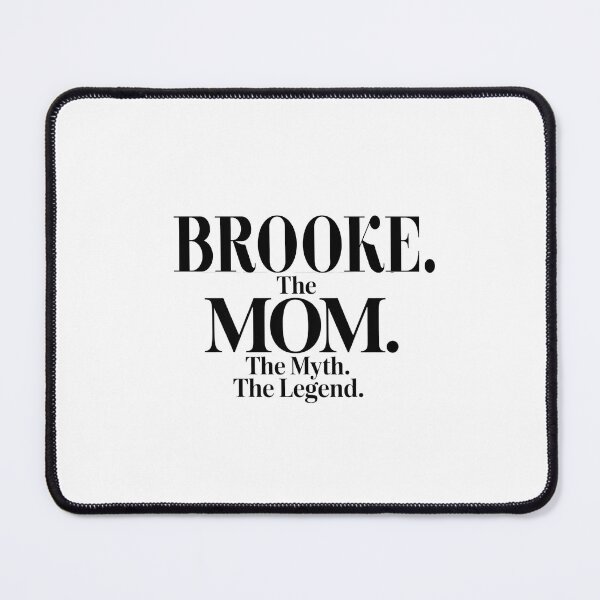 Item preview, Brooke The Mom The Myth The Legend Brooke Name - Funny Mom Quote designed and sold by Oussinc.