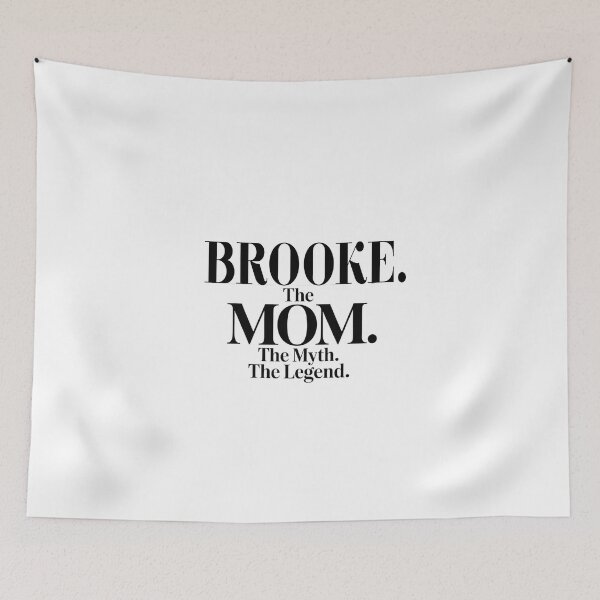 Item preview, Brooke The Mom The Myth The Legend Brooke Name - Funny Mom Quote designed and sold by Oussinc.