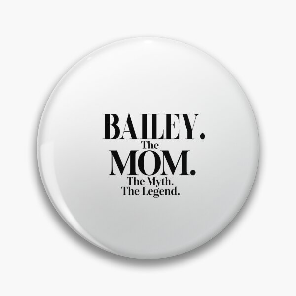 Item preview, Bailey The Mom The Myth The Legend Bailey Name - Funny Mom Quote designed and sold by Oussinc.