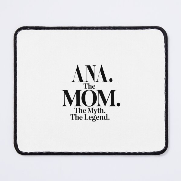 Item preview, Ana The Mom The Myth The Legend Ana Name - Funny Mom Quote designed and sold by Oussinc.