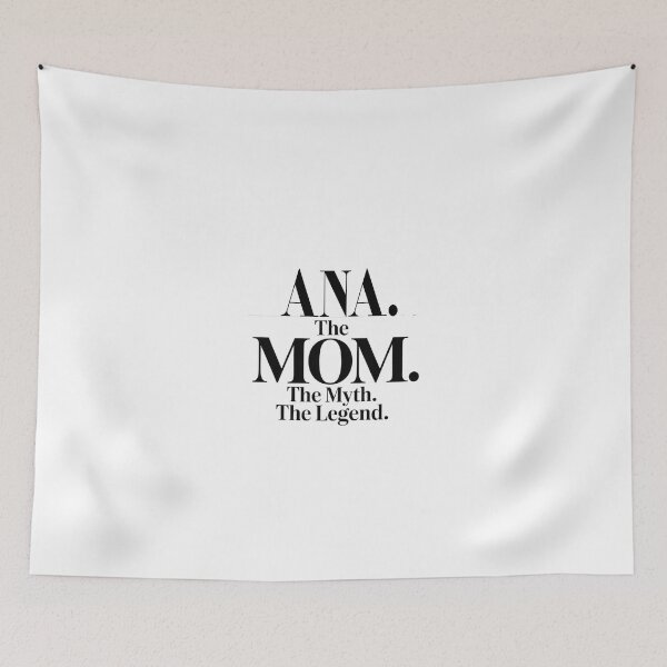 Item preview, Ana The Mom The Myth The Legend Ana Name - Funny Mom Quote designed and sold by Oussinc.