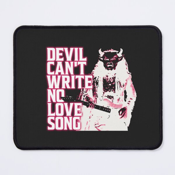Item preview, Devil Can't Write No Love Song – SNL designed and sold by Meant for Very Few.