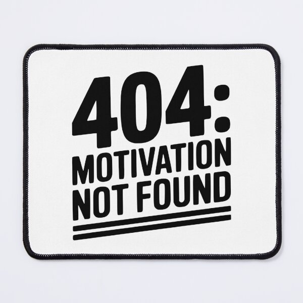 Item preview, 404 Motivation Not Found designed and sold by Frank Ring.
