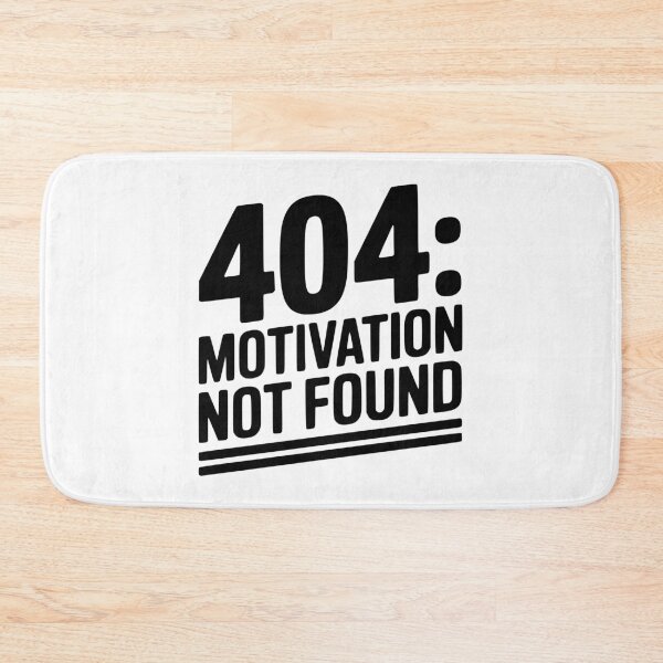 Item preview, 404 Motivation Not Found designed and sold by Frank Ring.