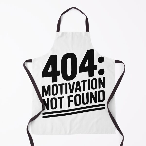 Item preview, 404 Motivation Not Found designed and sold by Frank Ring.