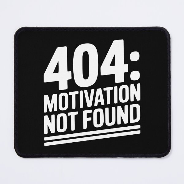 Item preview, 404 Motivation Not Found designed and sold by Frank Ring.