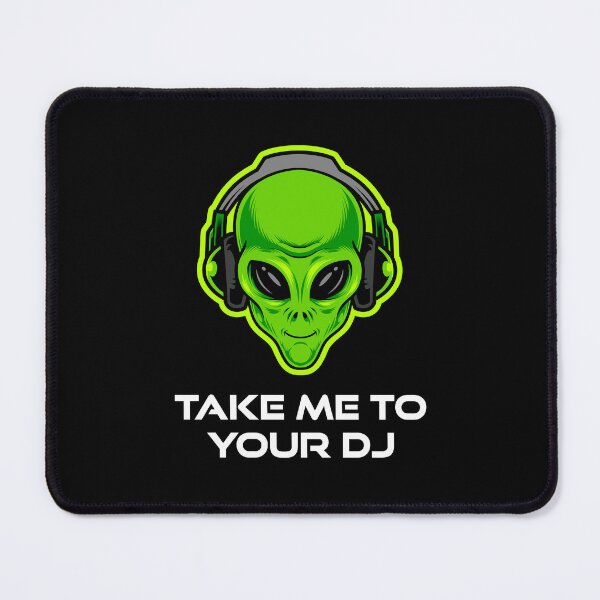 Item preview, Take Me to Your DJ – Funny Alien Rave Dance Music Design designed and sold by AmblesideMedia.